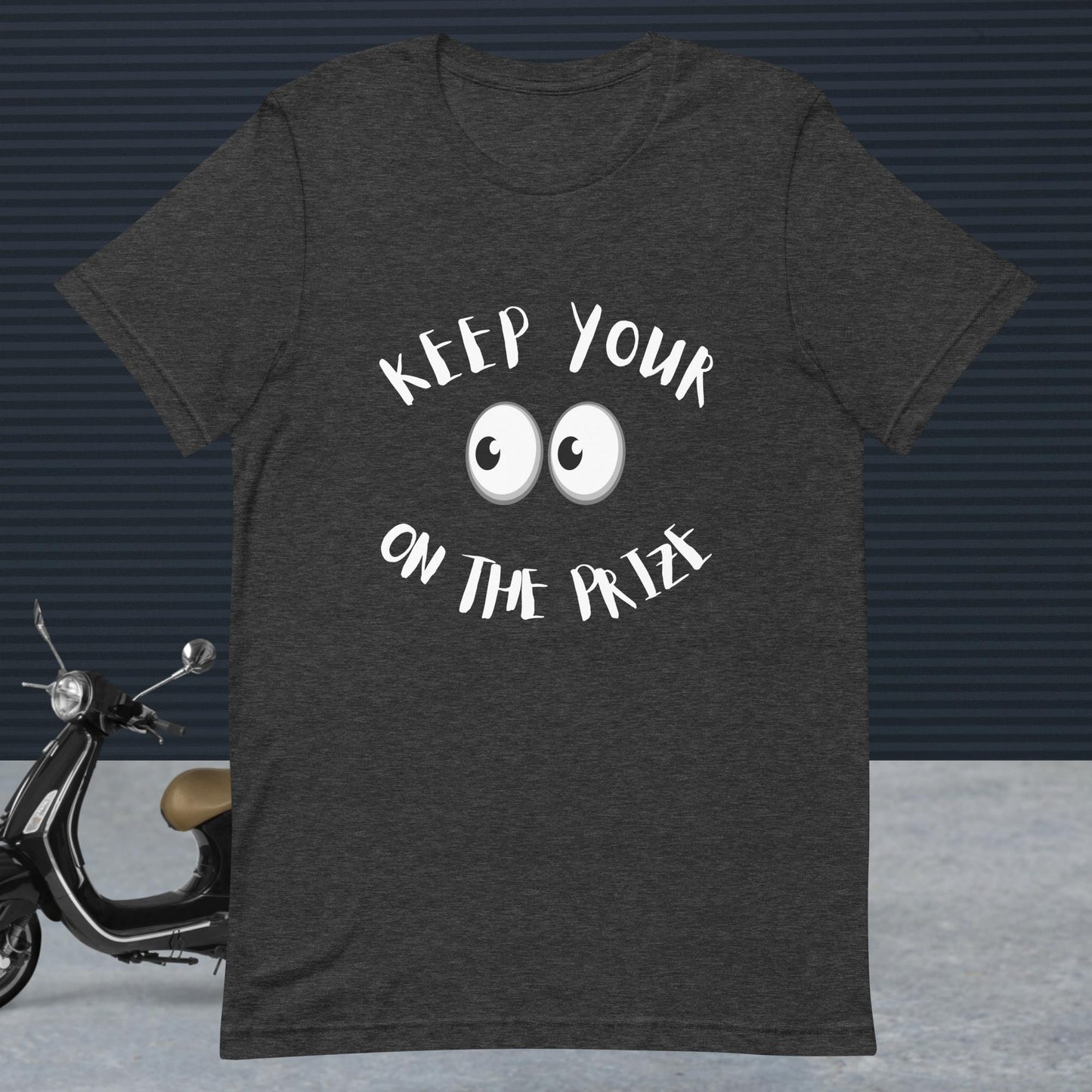 Eyes On the Prize Unisex t-shirt